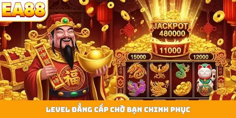 Level đẳng cấp chờ bạn chinh phục