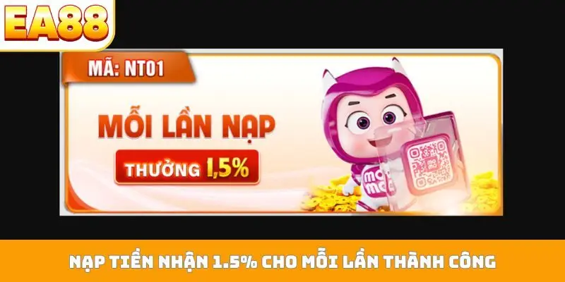 Nạp tiền nhận 1.5% cho mỗi lần thành công