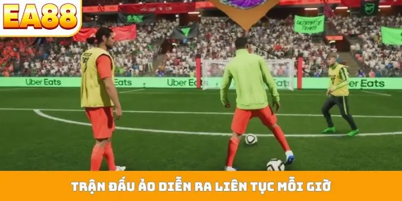 Trận đấu ảo diễn ra liên tục mỗi giờ